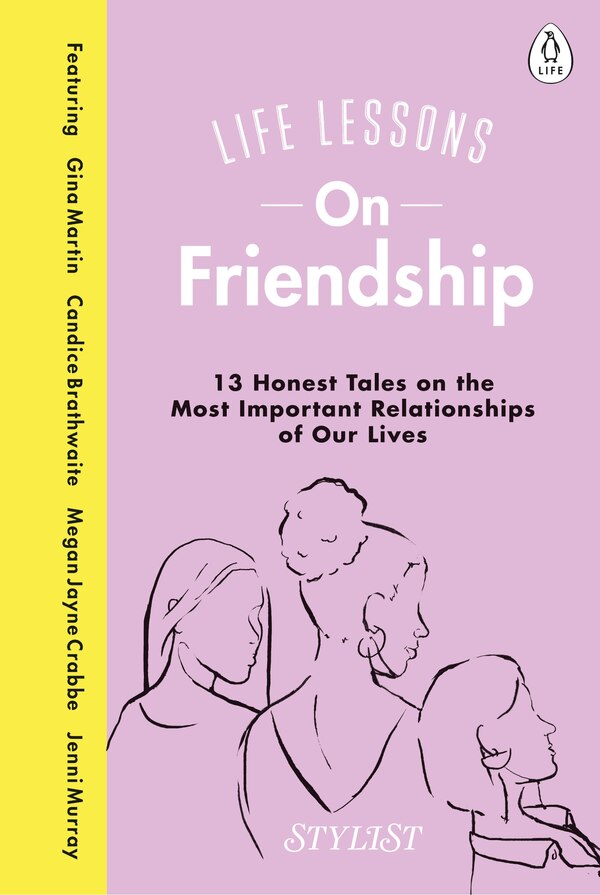 Life Lessons On Friendship by Stylist Stylist Magazine, Hardcover | Indigo Chapters