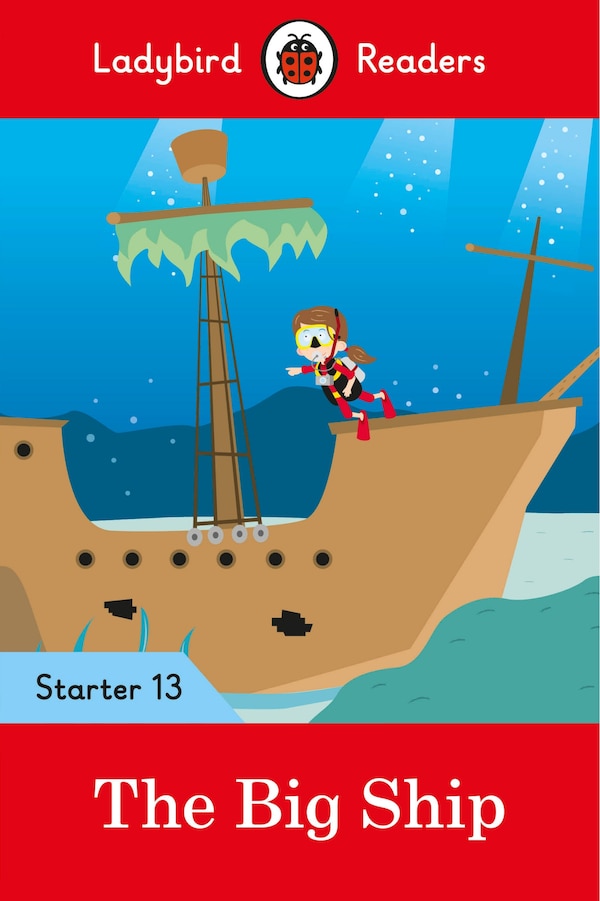 The Big Ship - Ladybird Readers Starter Level 13 by Ladybird Ladybird, Paperback | Indigo Chapters