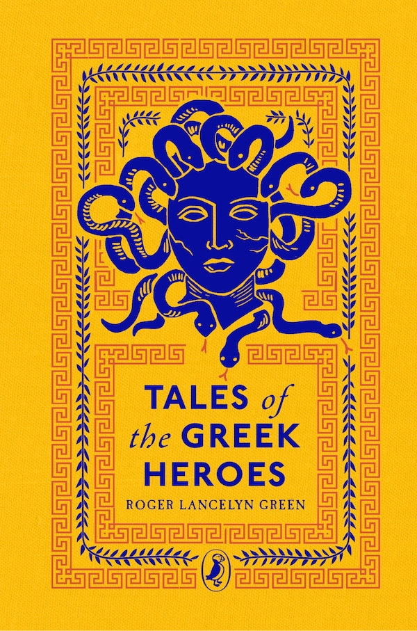 Tales of the Greek Heroes by Roger Lancelyn Green, Hardcover | Indigo Chapters