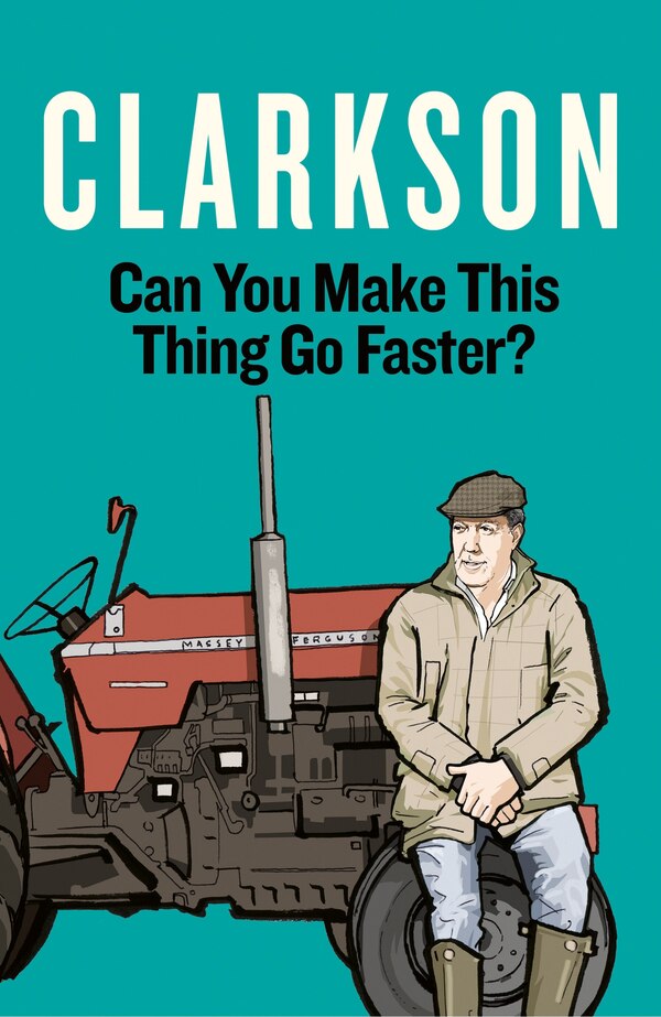 Can You Make This Thing Go Faster? by Jeremy Clarkson, Hardcover | Indigo Chapters