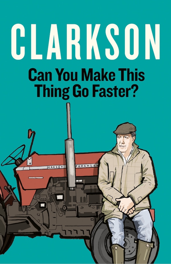 Can You Make This Thing Go Faster? by Jeremy Clarkson, Paperback | Indigo Chapters