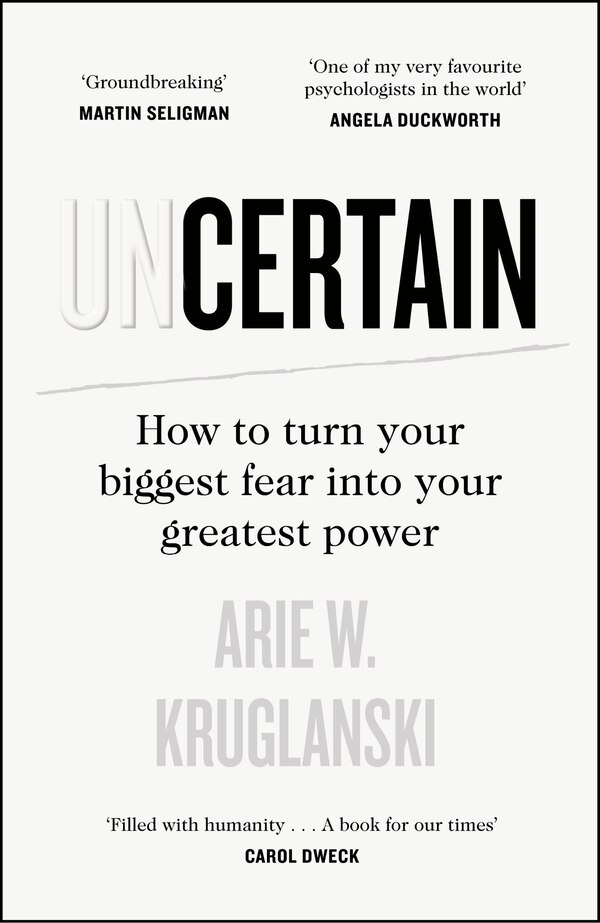 Uncertain by Arie Kruglanski, Paperback | Indigo Chapters