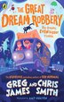The Great Dream Robbery by Greg James, Paperback | Indigo Chapters