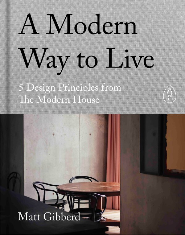 A Modern Way To Live by Matt Gibberd, Hardcover | Indigo Chapters