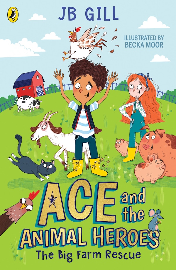 Ace and the Animal Heroes: The Big Farm Rescue by JB Gill, Paperback | Indigo Chapters
