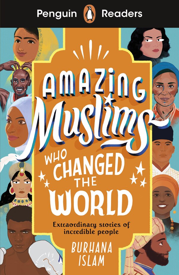 Penguin Readers Level 3: Amazing Muslims Who Changed the World (ELT Graded Reader) by Burhana Islam, Paperback | Indigo Chapters
