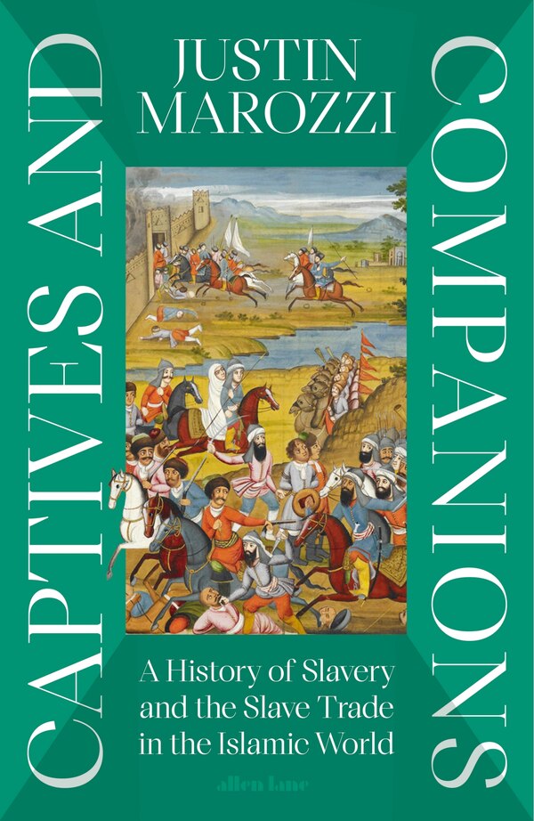 Captives and Companions by Justin Marozzi, Hardcover | Indigo Chapters