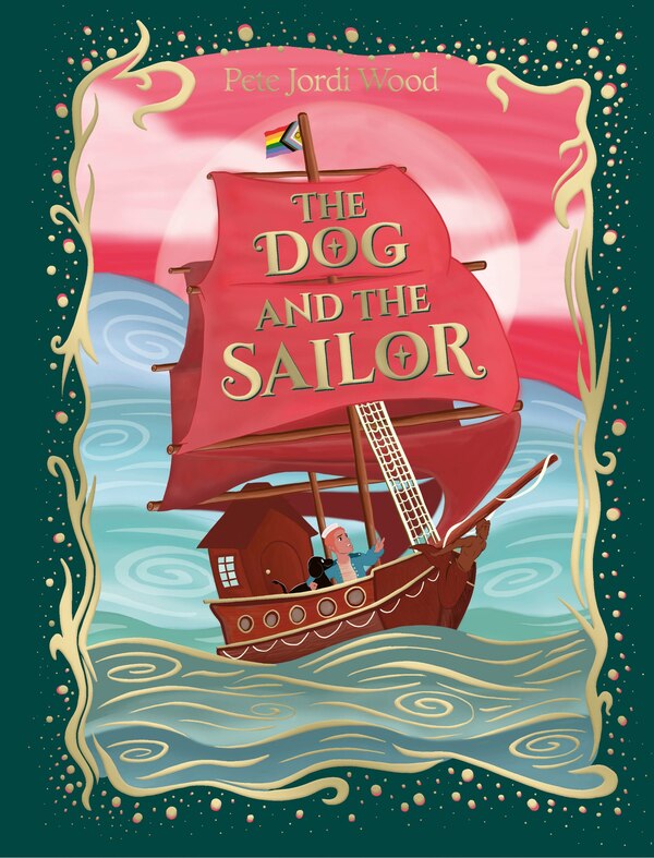 The Dog and the Sailor by Pete Jordi Wood, Hardcover | Indigo Chapters