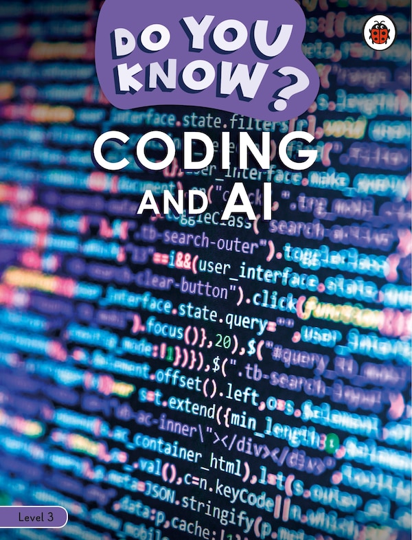 Do You Know? Level 3 - Coding And A. i by Ladybird Ladybird, Paperback | Indigo Chapters