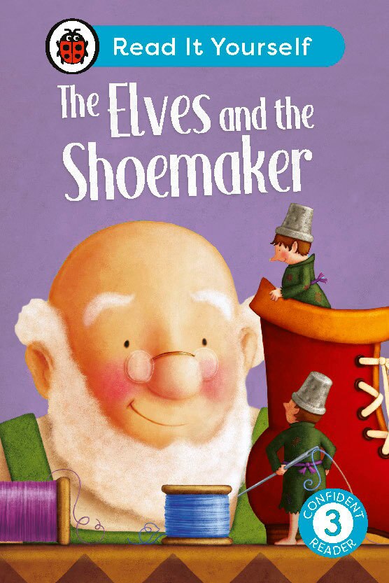 The Elves and the Shoemaker: Read It Yourself - Level 3 Confident Reader by Ladybird Ladybird, Hardcover | Indigo Chapters
