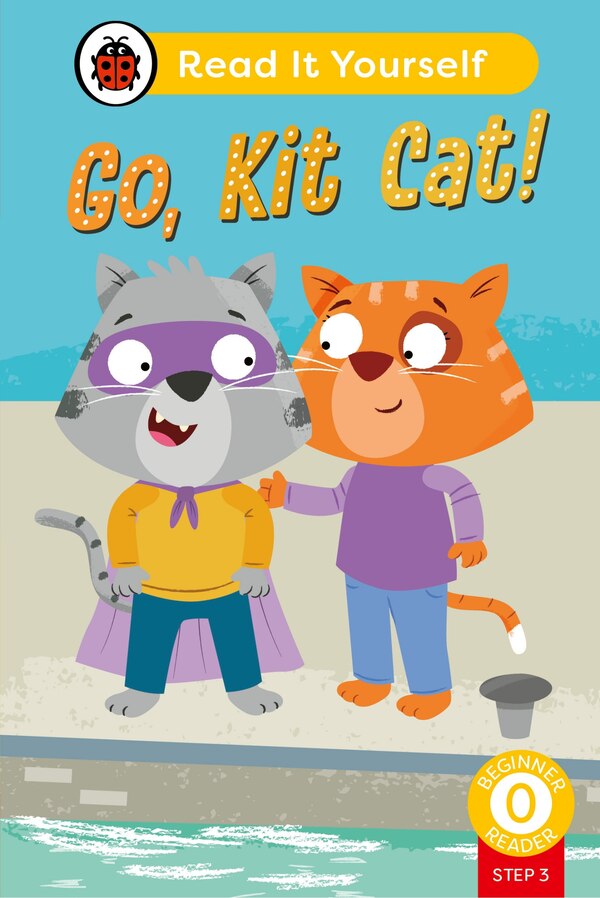 Go Kit Cat (Phonics Step 3): Read It Yourself - Level 0 Beginner Reader by Ladybird Ladybird, Hardcover | Indigo Chapters