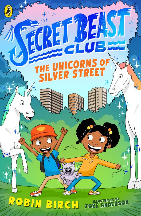 Secret Beast Club: The Unicorns of Silver Street by Robin Birch, Paperback | Indigo Chapters