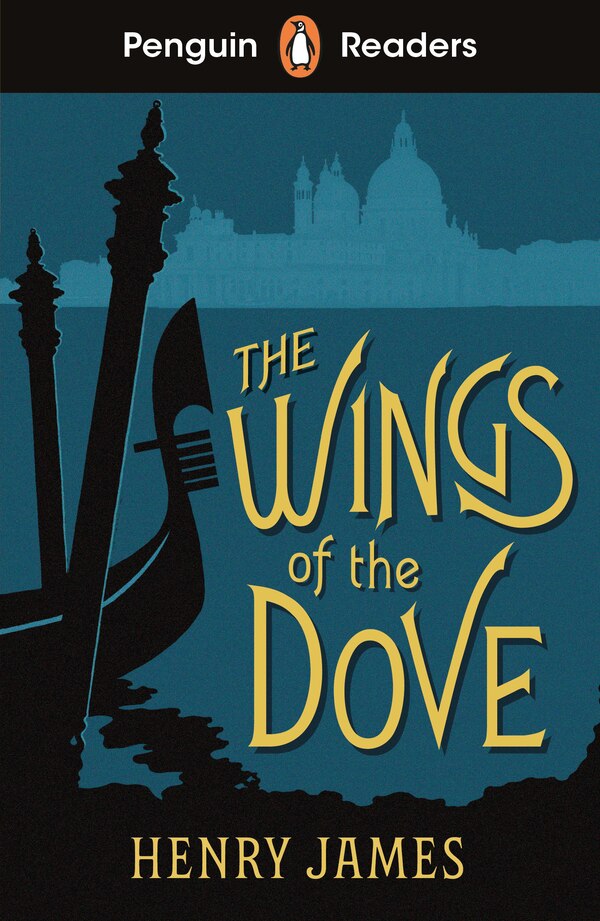 Penguin Readers Level 5: The Wings of the Dove (ELT Graded Reader) by HENRY JAMES, Paperback | Indigo Chapters