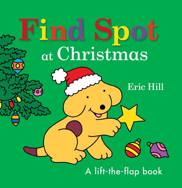 Find Spot at Christmas by Eric Hill, Board Book | Indigo Chapters