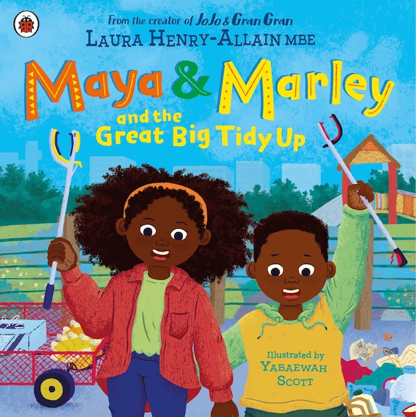 Maya & Marley and the Great Big Tidy Up by Laura Henry-Allain, Paperback | Indigo Chapters