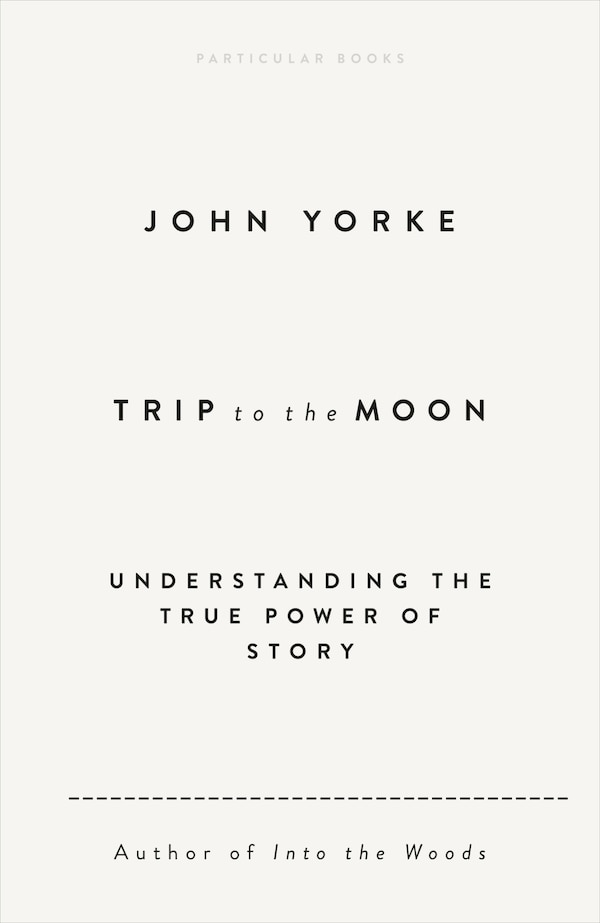 Trip to the Moon by John Yorke, Paperback | Indigo Chapters