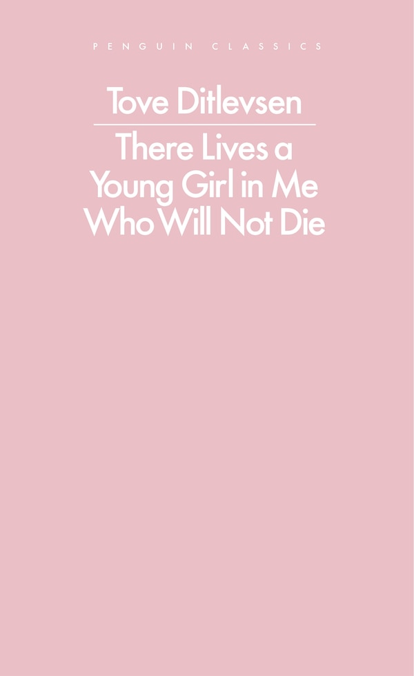 There Lives a Young Girl in Me Who Will Not Die by Tove Ditlevsen, Paperback | Indigo Chapters