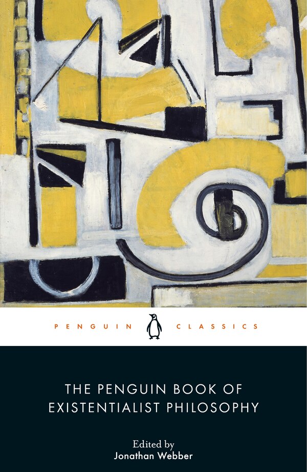 The Penguin Book of Existentialist Philosophy by Jonathan Webber, Paperback | Indigo Chapters