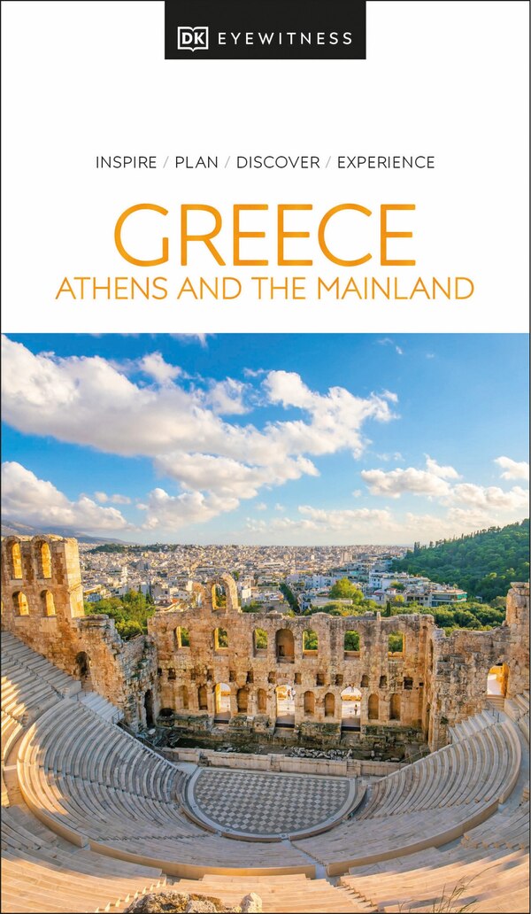 DK Eyewitness Greece Athens and the Mainland, Paperback | Indigo Chapters