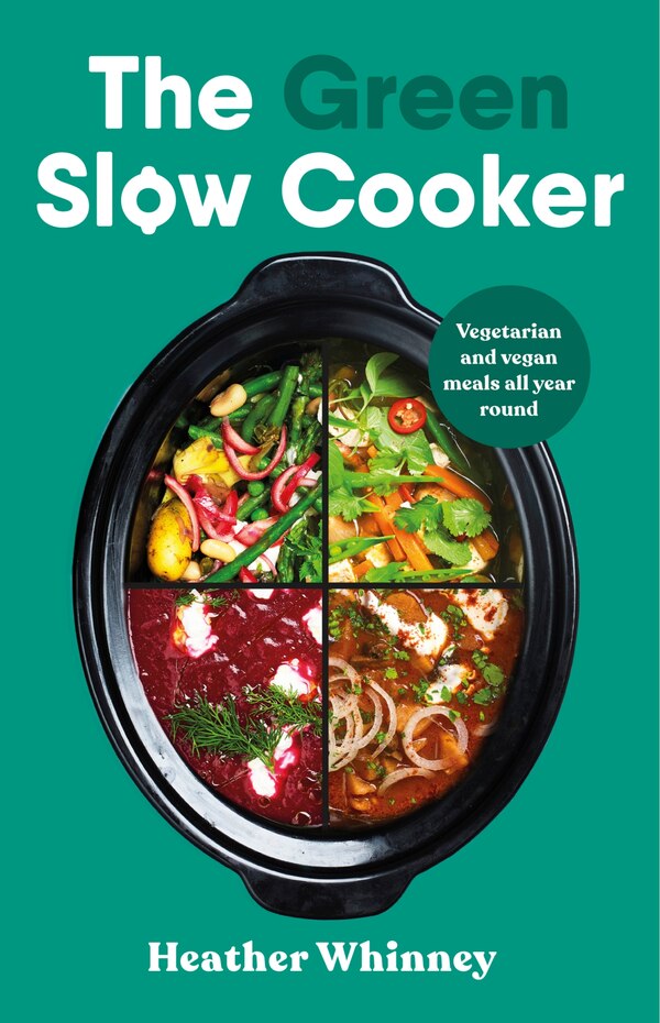 The Green Slow Cooker by Heather Whinney, Hardcover | Indigo Chapters
