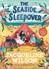 The Seaside Sleepover by Jacqueline Wilson, Paperback | Indigo Chapters
