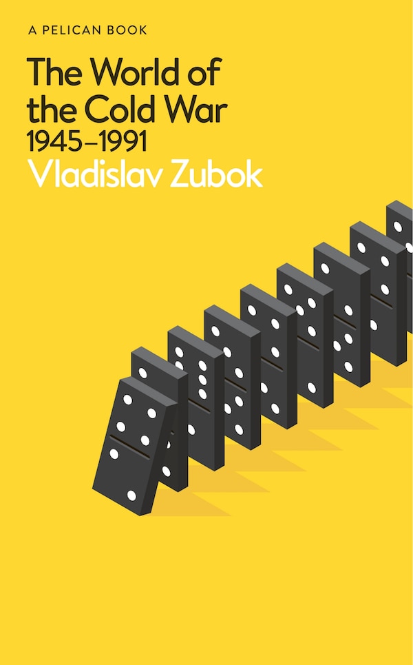 The World of the Cold War by Vladislav Zubok, Hardcover | Indigo Chapters