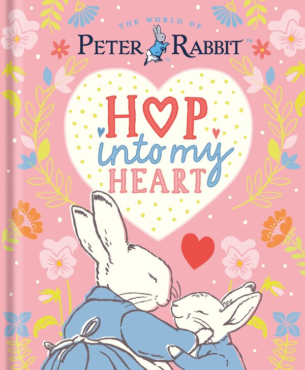 Peter Rabbit: Hop Into My Heart by Beatrix Potter, Hardcover | Indigo Chapters