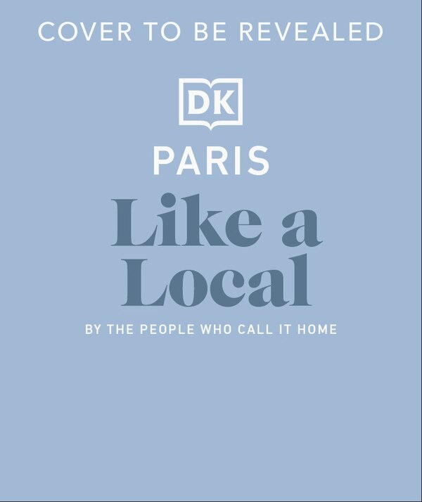 Paris Like a Local by Dk Travel, Hardcover | Indigo Chapters