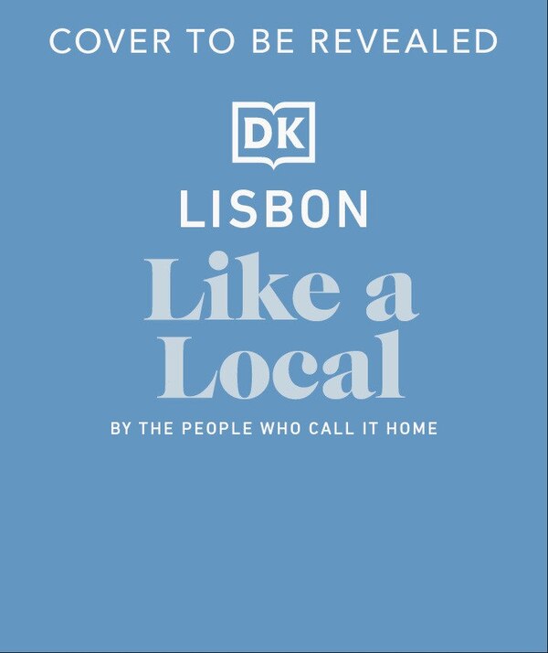 Lisbon Like a Local by Dk Travel, Hardcover | Indigo Chapters