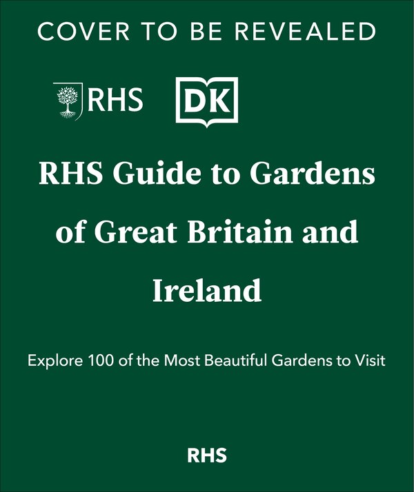 RHS Gardens of Great Britain and Ireland by Royal Horticultural Society, Hardcover | Indigo Chapters