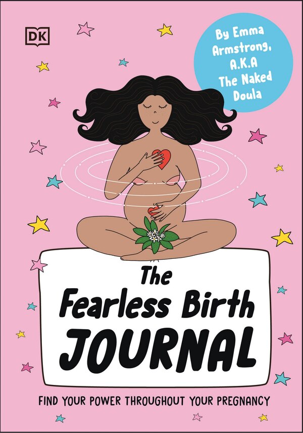 The Fearless Birth Journal by Emma Armstrong, Paperback | Indigo Chapters