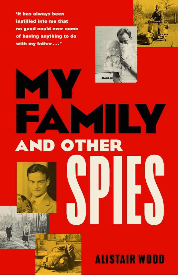 My Family and Other Spies by Alistair Wood, Hardcover | Indigo Chapters