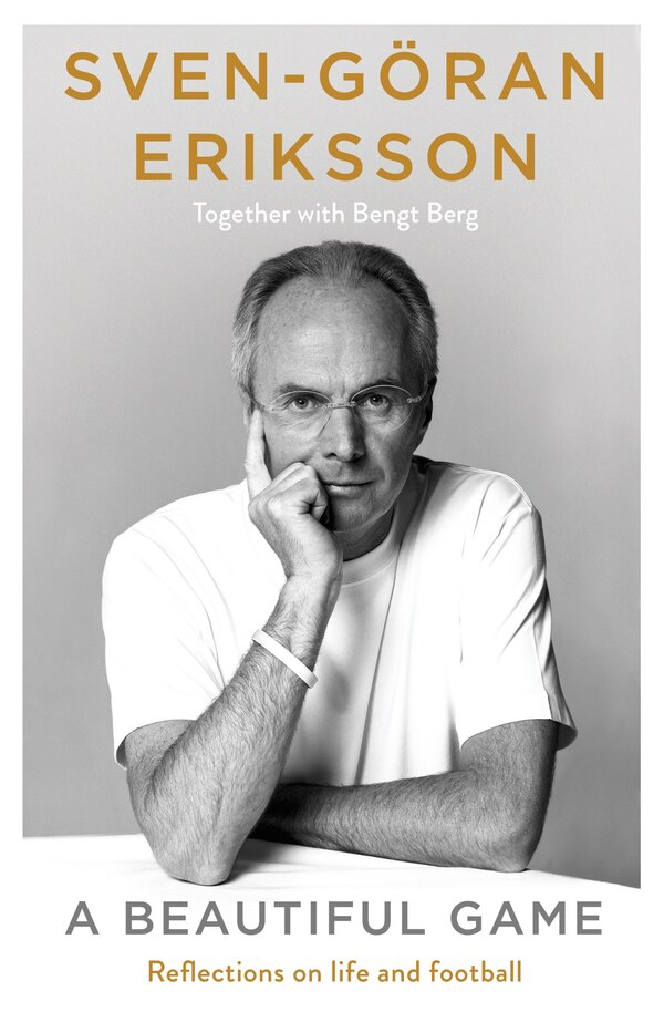 A Beautiful Game by Sven-Goran Eriksson, Hardcover | Indigo Chapters
