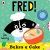 Fred: Bakes a Cake by Zoe Waring, Board Book | Indigo Chapters
