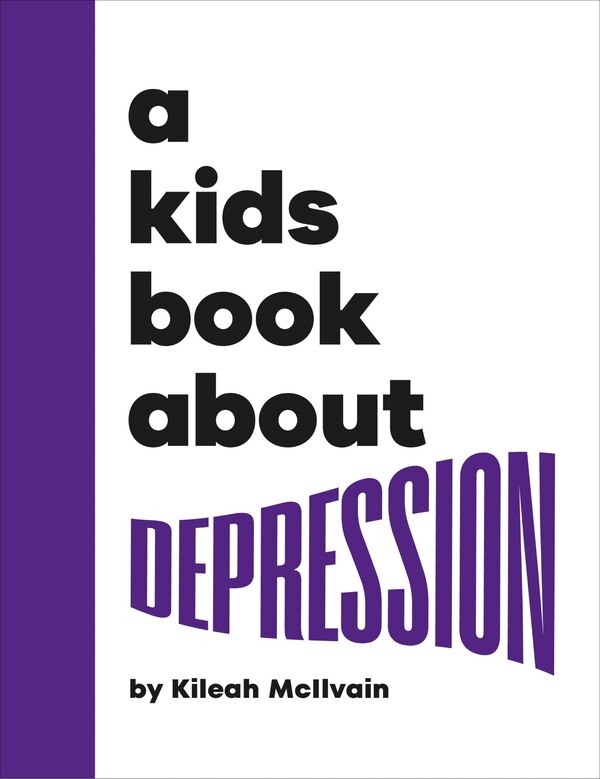 A Kids Book About Depression by Kileah Mcilvain, Hardcover | Indigo Chapters