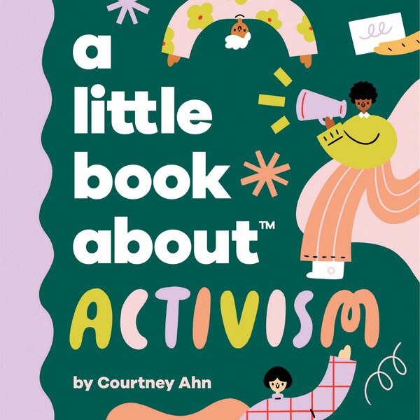 A Little Book About Activism by Courtney Ahn, Board Book | Indigo Chapters