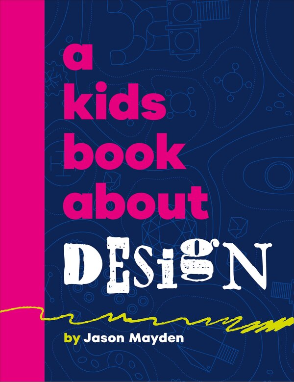 A Kids Book About Design by Jason Mayden, Hardcover | Indigo Chapters