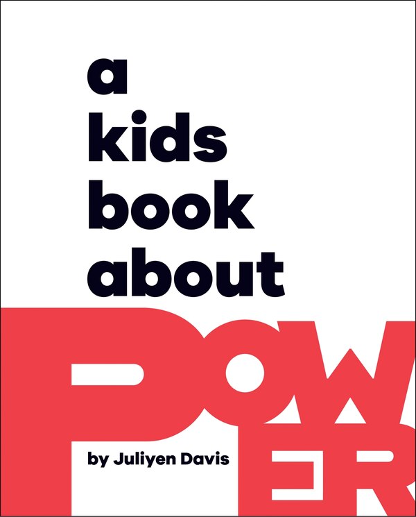 A Kids Book About Power by Juliyen Davis, Hardcover | Indigo Chapters