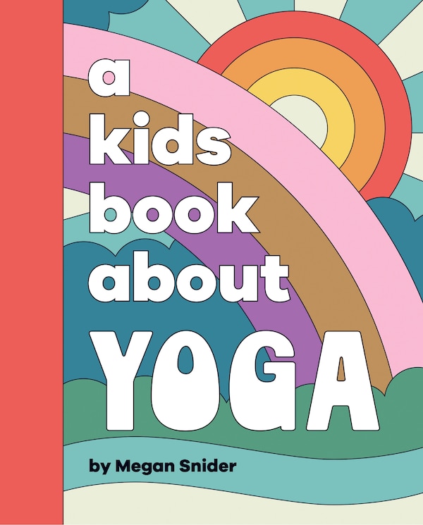 A Kids Book About Yoga by Megan Emily Snider, Hardcover | Indigo Chapters