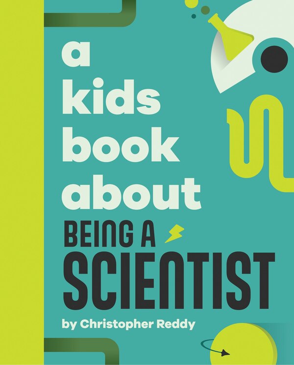A Kids Book About Being A Scientist by Christopher Reddy, Hardcover | Indigo Chapters