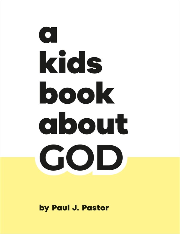 A Kids Book About God by Paul J. Pastor, Hardcover | Indigo Chapters