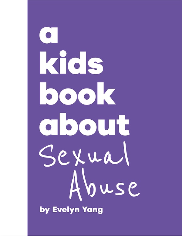 A Kids Book About Sexual Abuse by Evelyn Yang, Hardcover | Indigo Chapters