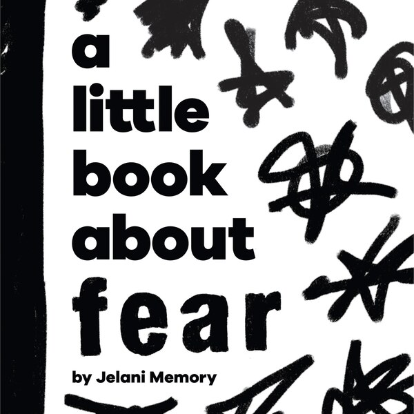 A Little Book About Fear by Jelani Memory, Board Book | Indigo Chapters