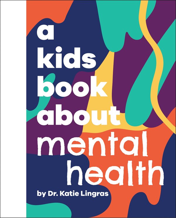 A Kids Book About Mental Health by Katie Lingras, Hardcover | Indigo Chapters