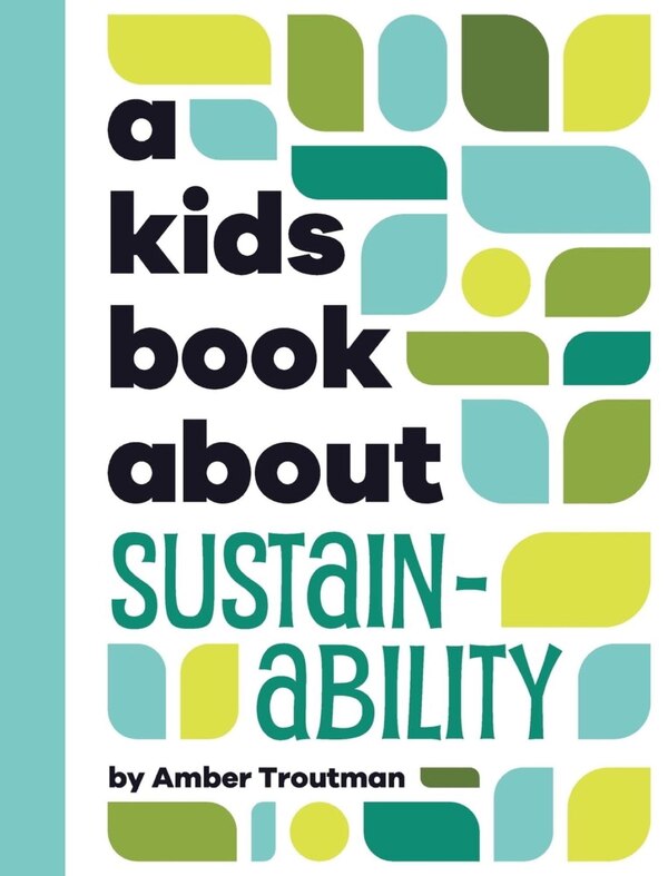 A Kids Book About Sustainability by Amber Troutman, Hardcover | Indigo Chapters
