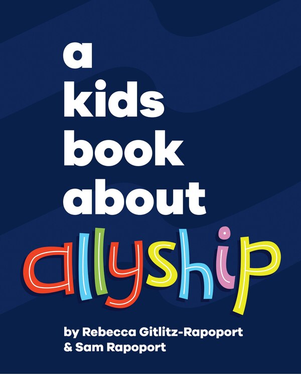 A Kids Book About Allyship by Rebecca Gitlitz, Hardcover | Indigo Chapters