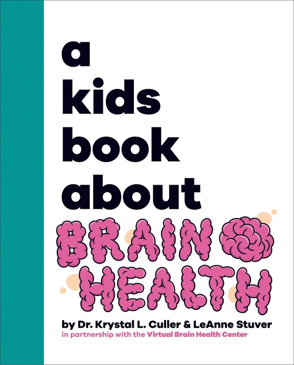 A Kids Book About Brain Health by Krystal Culler, Hardcover | Indigo Chapters