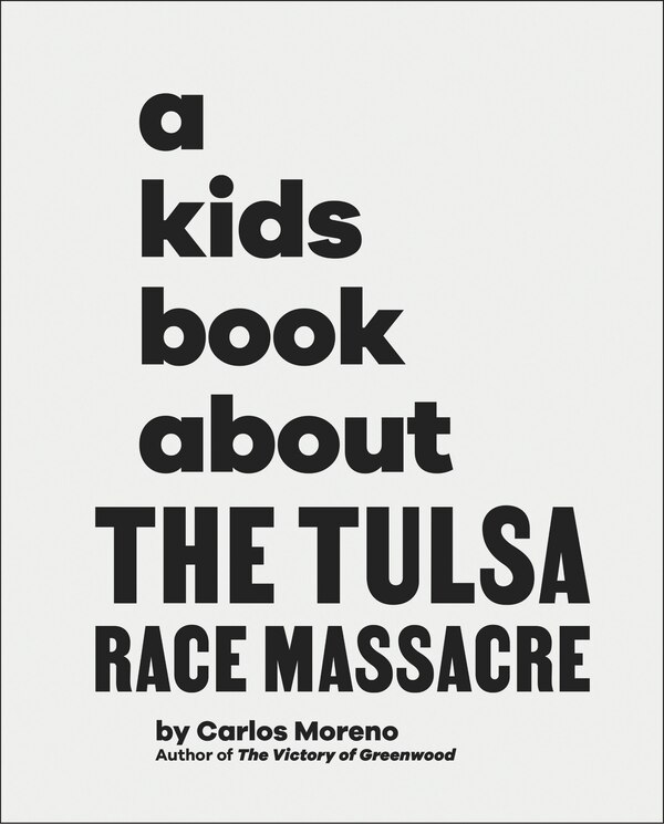 A Kids Book About The Tulsa Race Massacre by Carlos Moreno, Hardcover | Indigo Chapters