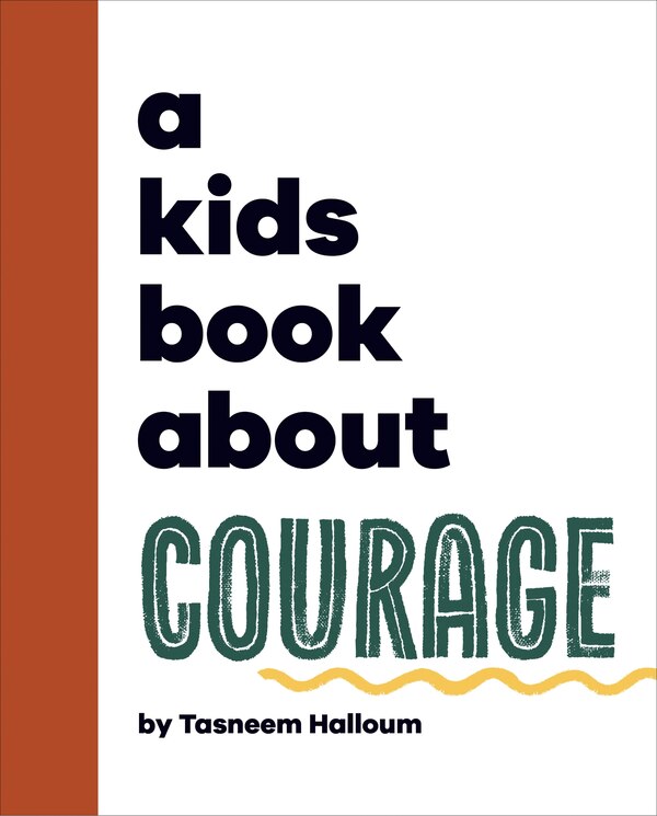 A Kids Book About Courage by Tasneem Halloum, Hardcover | Indigo Chapters