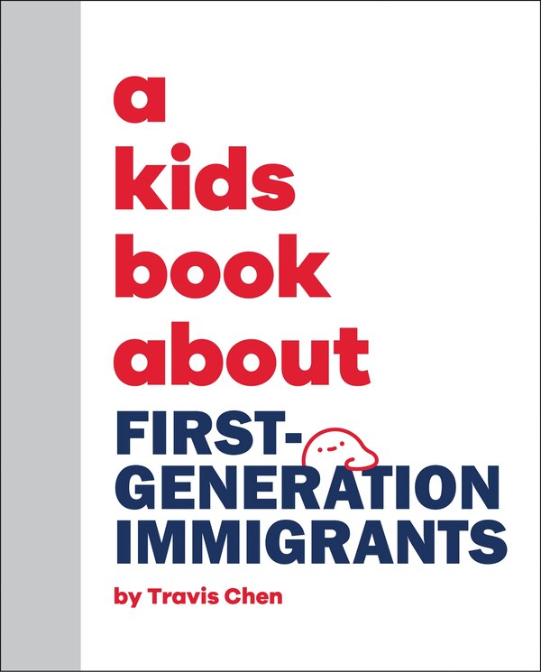 A Kids Book About First Generation Immigrants by Travis Mien Hsing Chen, Hardcover | Indigo Chapters